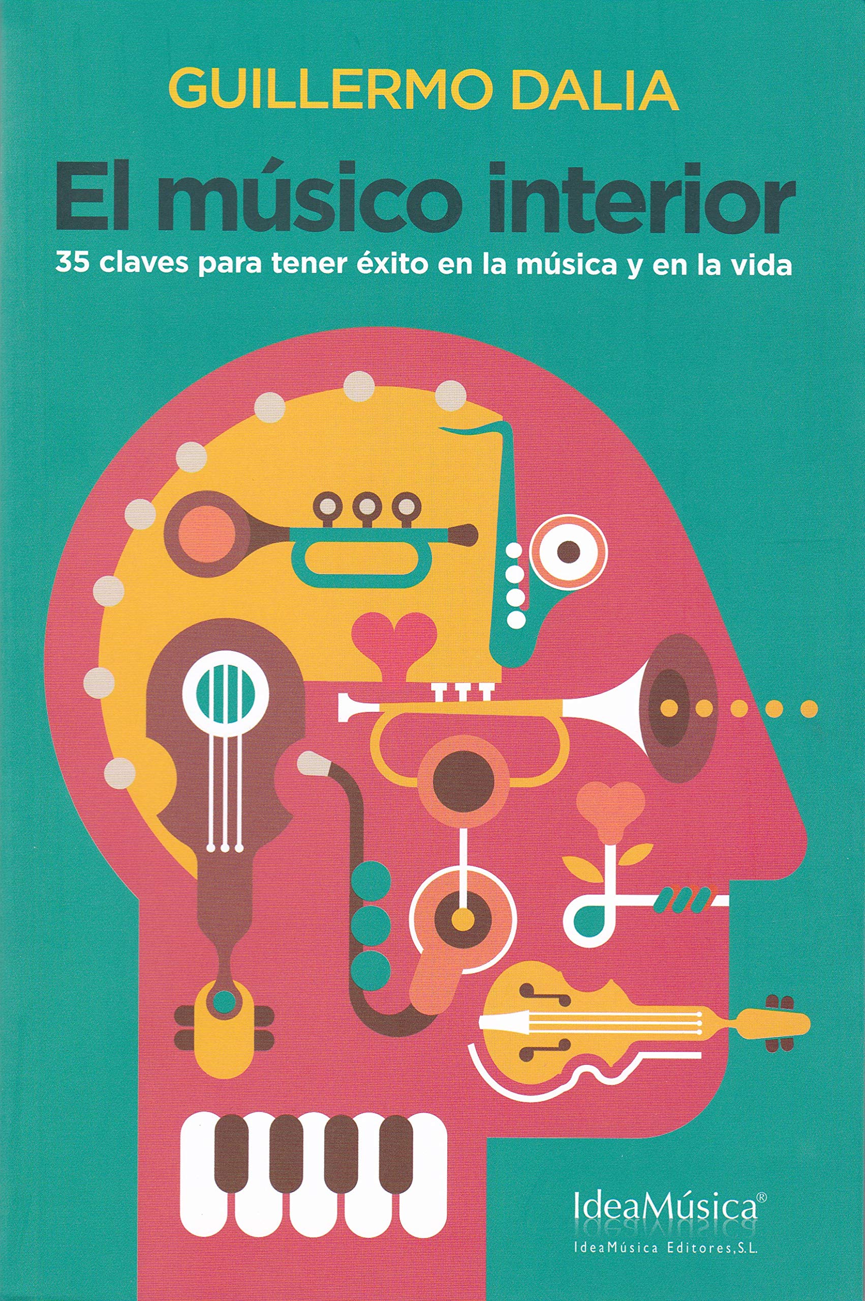 El músico interior: 35 claves para tener éxito en la música y en la vida Books