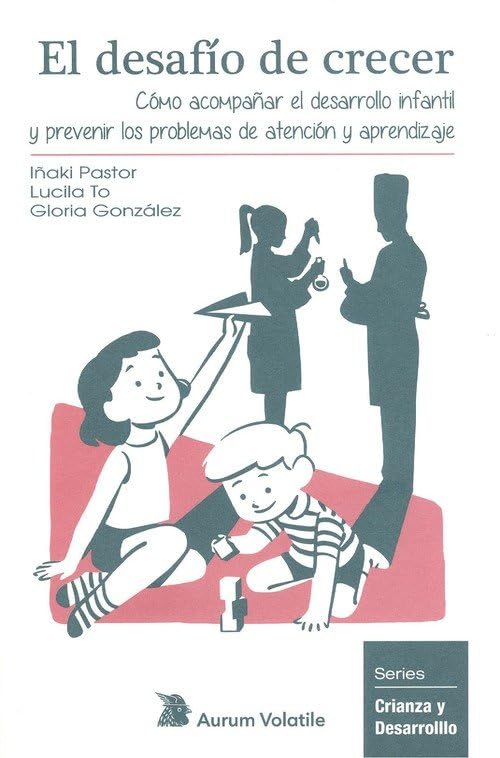 El desafío de crecer: Cómo acompañar el desarrollo infantil y prevenir los problemas de atención y aprendizaje book