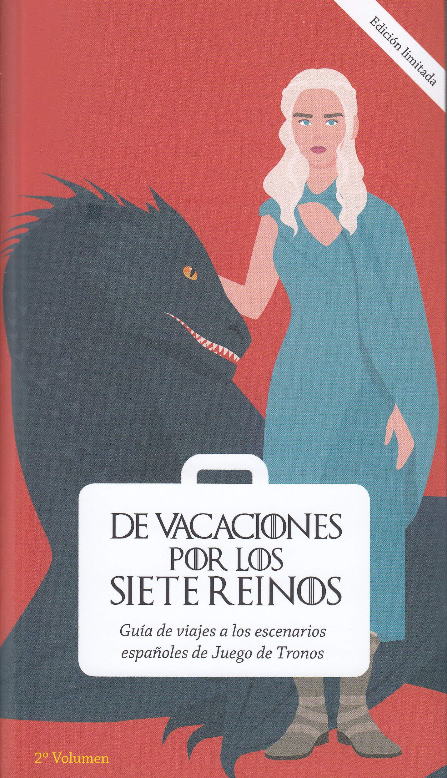 De vacaciones por los Siete Reinos. Volumen 2: Guía de viajes a los escenarios españoles de Juego de Tronos book