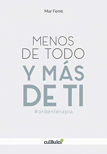 Menos de todo y más de ti: #ordenterapia Lifestyle