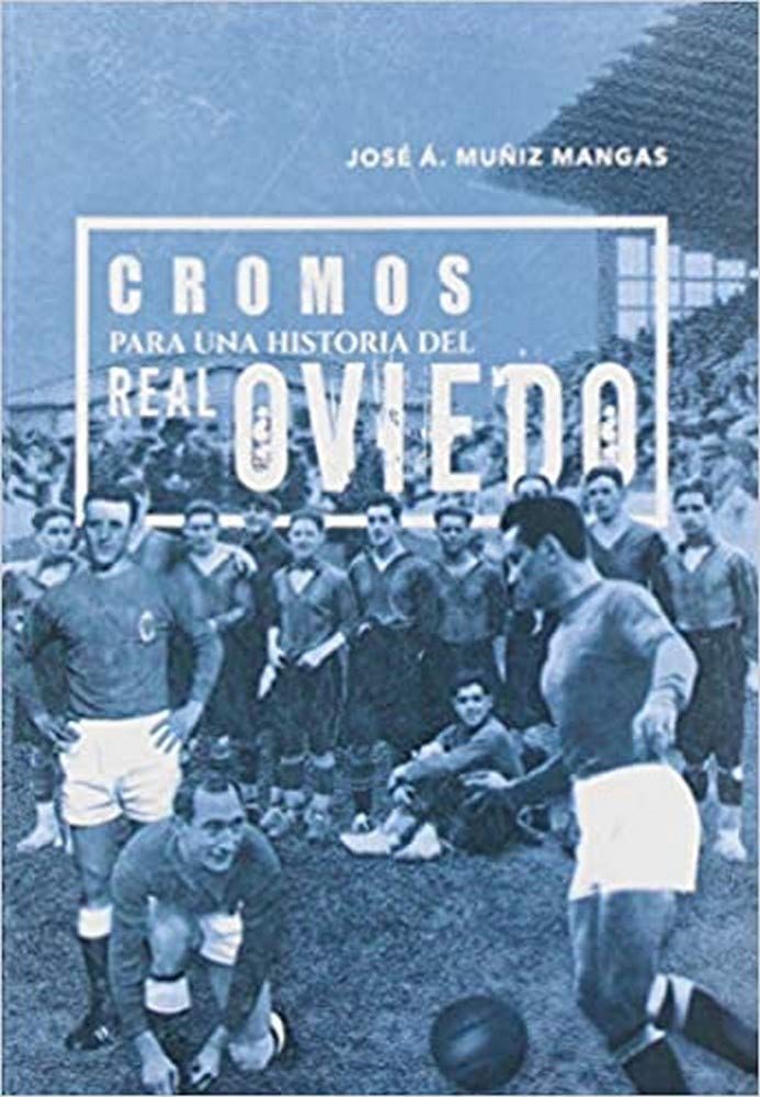 Cromos para una historia del Real Oviedo Leisure & Fun