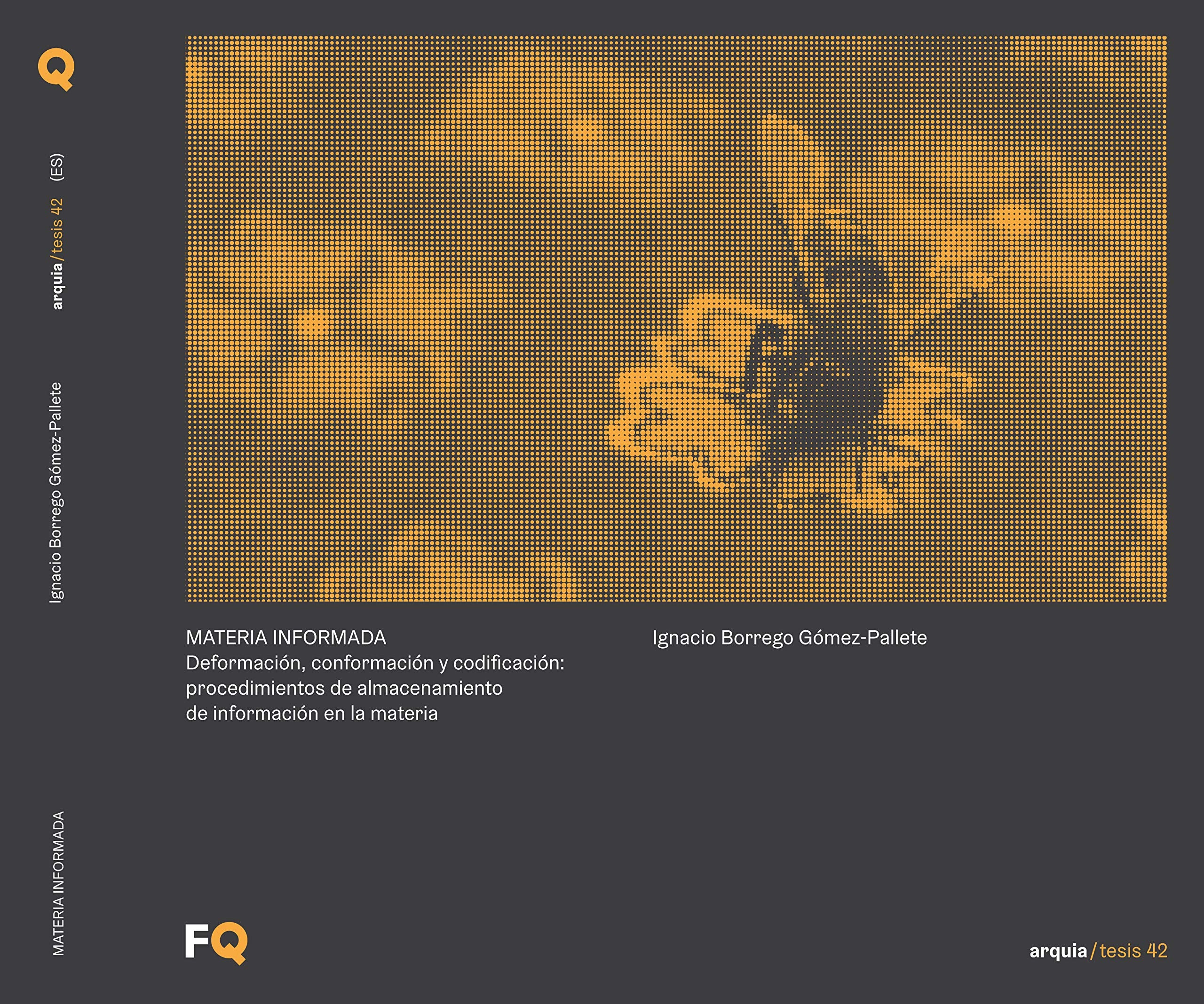Materia informada: Deformación, conformación y codificación: procedimientos de almacenamiento de información en la materia (arquia/tesis, Band 42) Business & Technology
