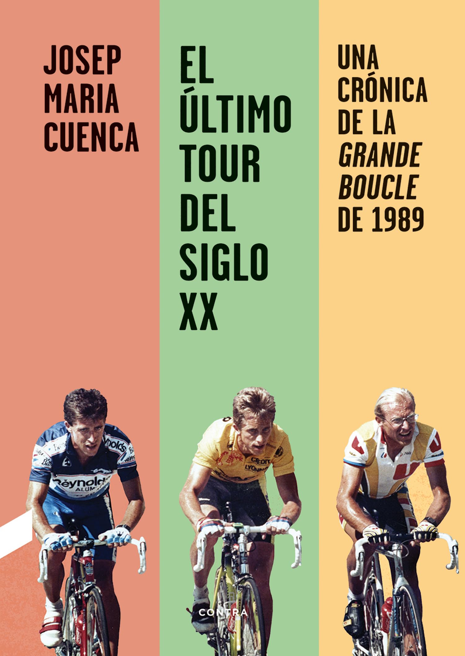 El último Tour del siglo XX : una crónica de la Grande Boucle de 1989 Leisure & Fun