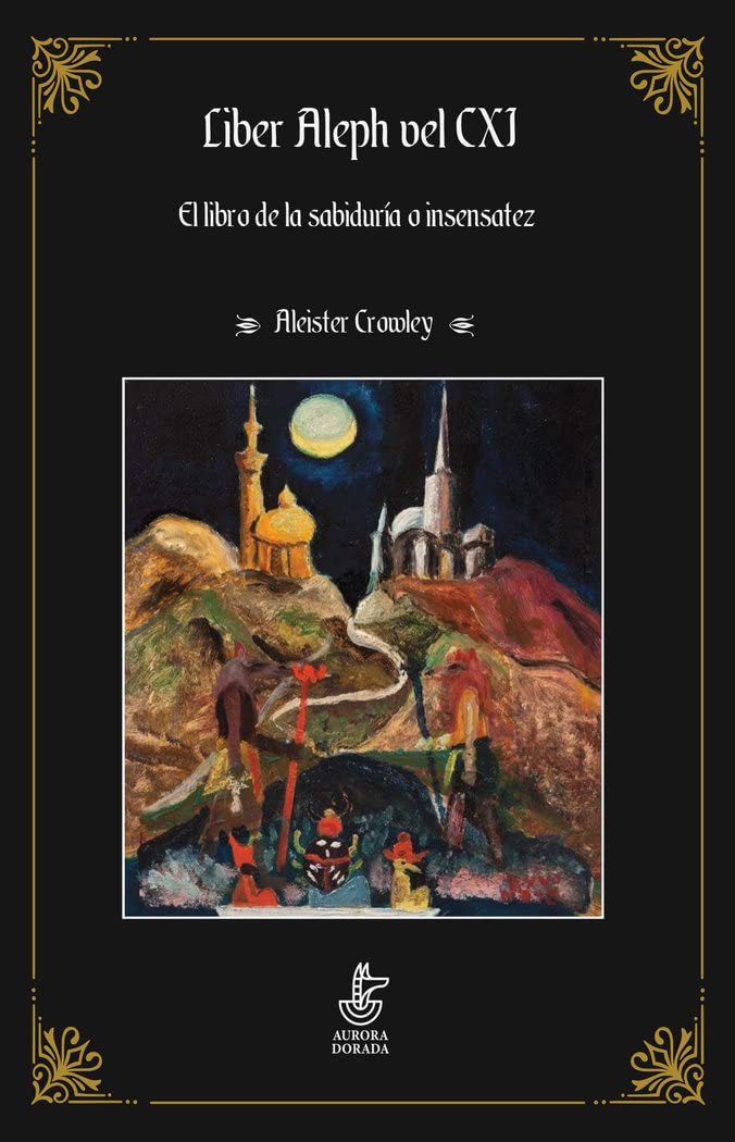 Liber Aleph Vel CXI: El libro de la sabiduría o insensatez (Urano, Band 7) Religion & Esotericism