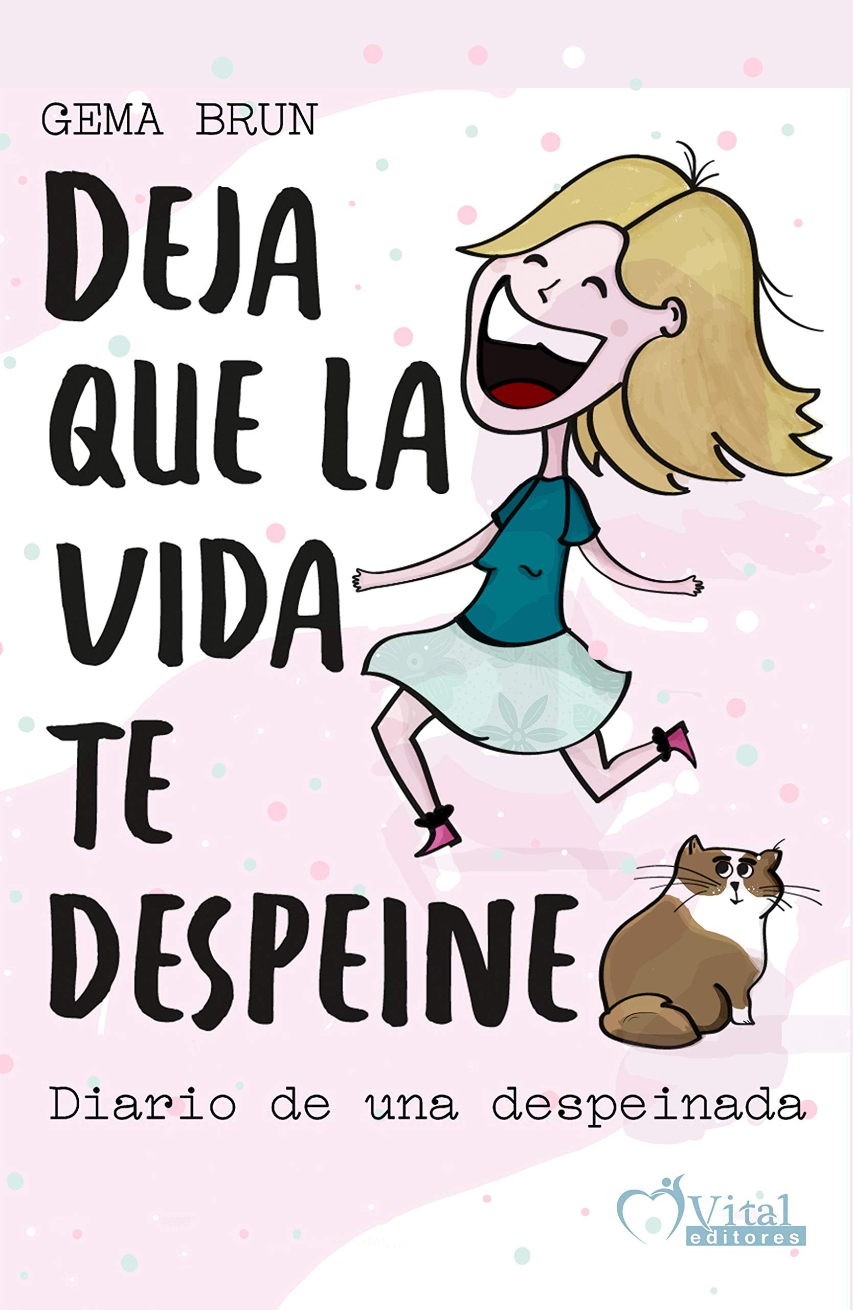 Diario de una despeinada: Deja que la vida te despeine book