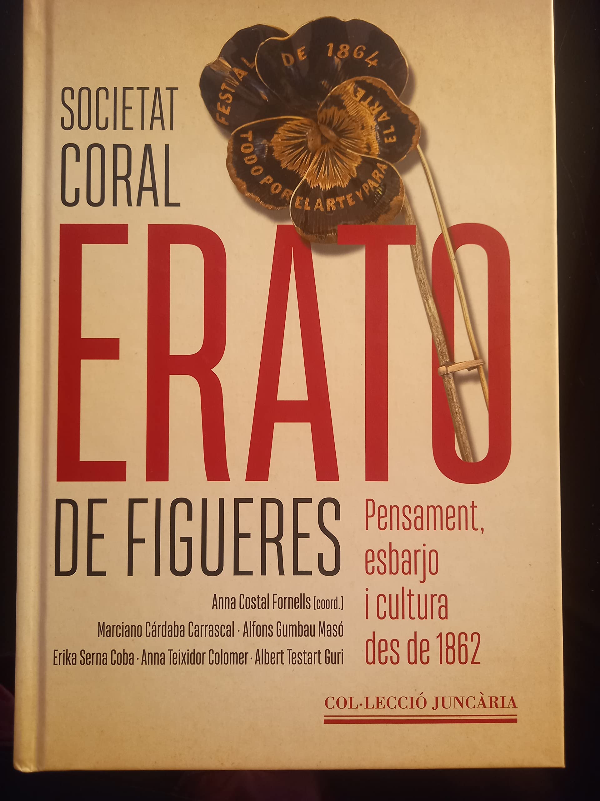 Societat Coral Erato de Figueres: Pensament, esbarjo i cultura des de 1862 (Col·lecció Juncària, Band 13) Books