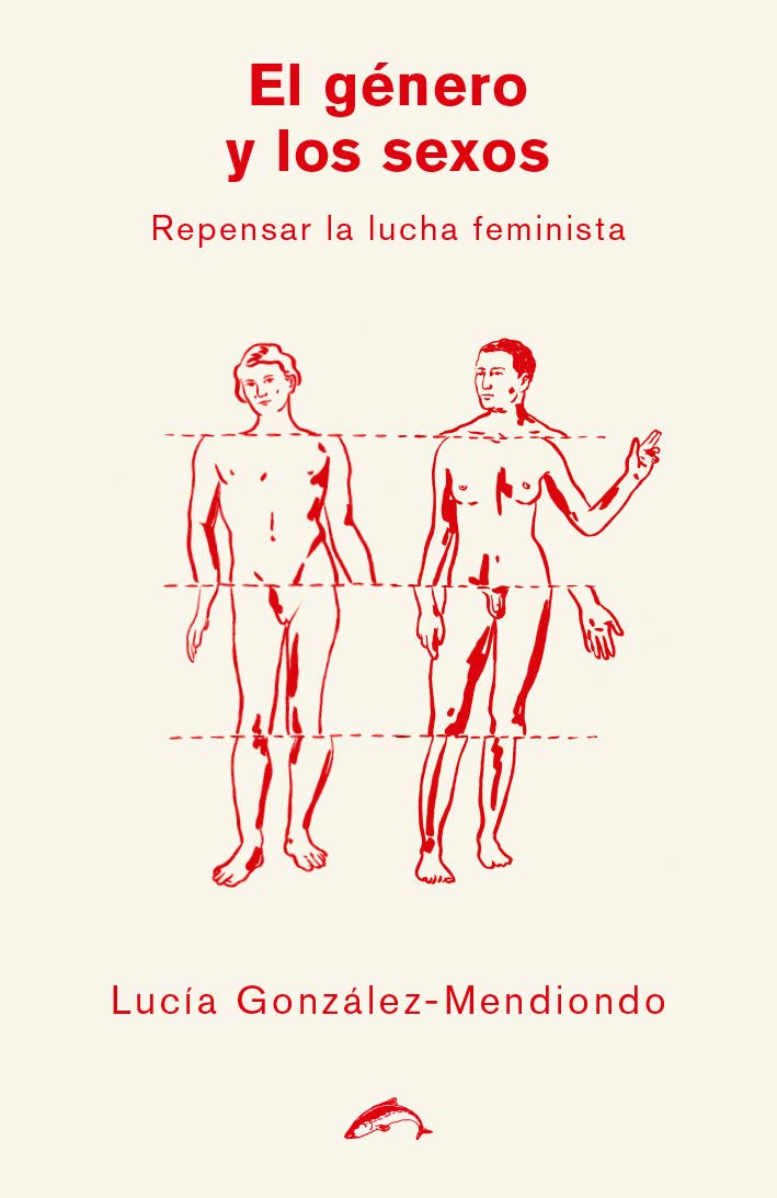 El género y los sexos : repensar la lucha feminista Books