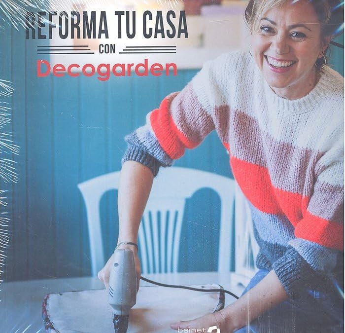 REFORMA TU CASA CON DECOGARDEN Non-fiction