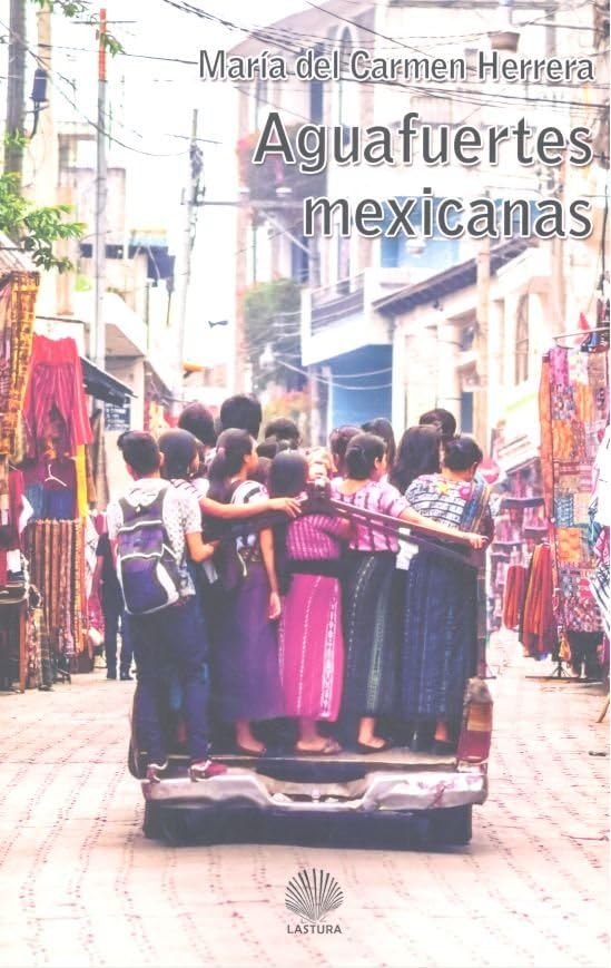 Aguafuertes mexicanas (Alquisa, Band 38) Contemporary literature