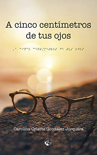 A cinco centímetros de tus ojos (LC Ediciones - Lectura Masiva, Band 1) Contemporary literature
