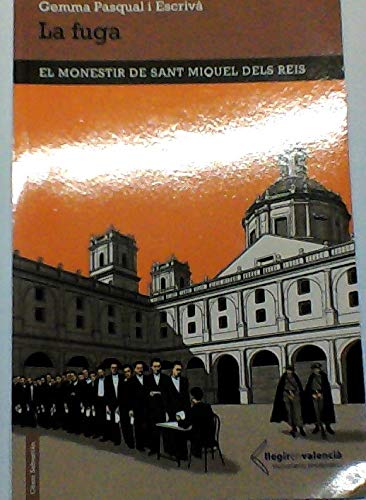 La fuga: El monestir de Sant Miquel dels Reis (Llegir en valencià, Band 1) Books