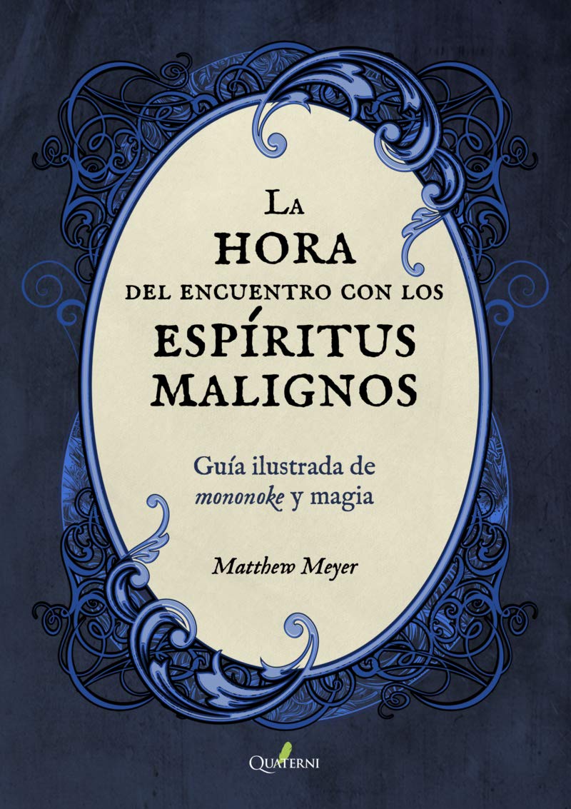 LA HORA DEL ENCUENTRO CON LOS ESPÍRITUS MALIGNOS. Guía ilustrada de mononoke y magia book