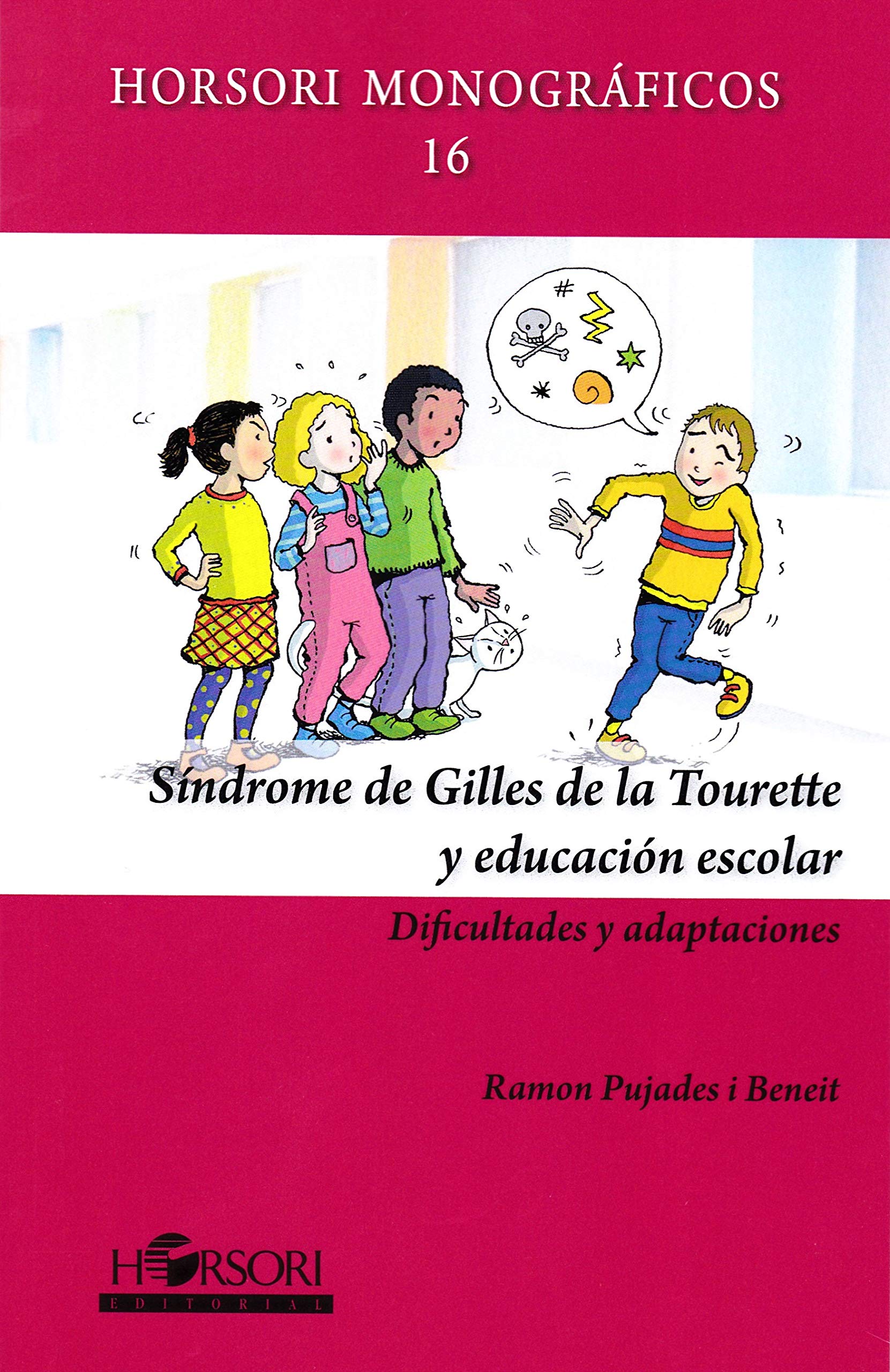 Síndrome de Gilles de la Tourette y educación escolar: Dificultades y adaptaciones (Horsori Monográficos, Band 16) Medicine