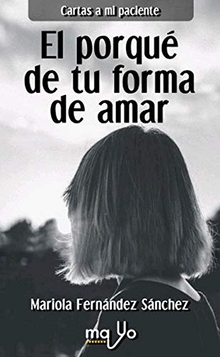 El porqué de tu forma de amar: Cartas a mi paciente 1 Partnership & Love