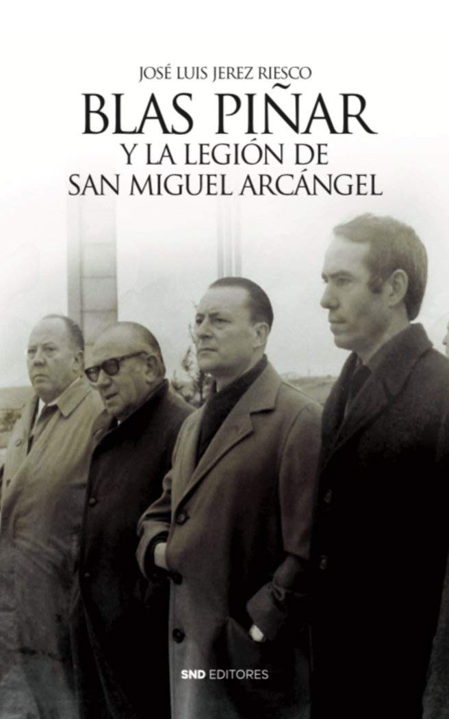 Blas Piñar y la Legión de san Miguel arcángel Memories