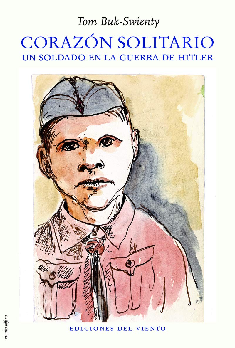 Corazón solitario: Un soldado en la guerra de Hitler (Viento Céfiro, Band 29) Memories