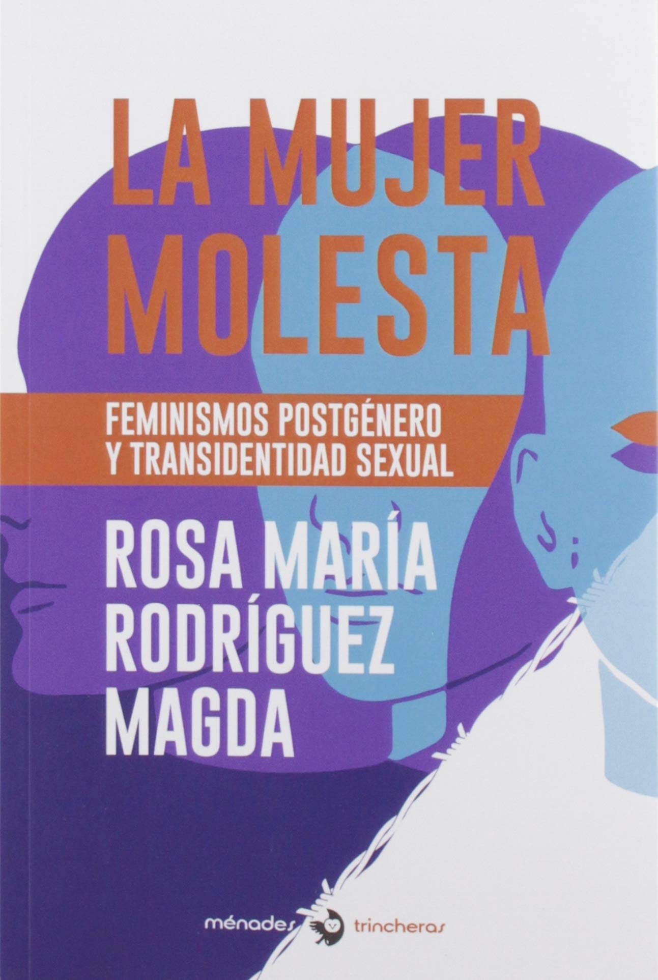La mujer molesta: Feminismos postgénero y transidentidad sexual book