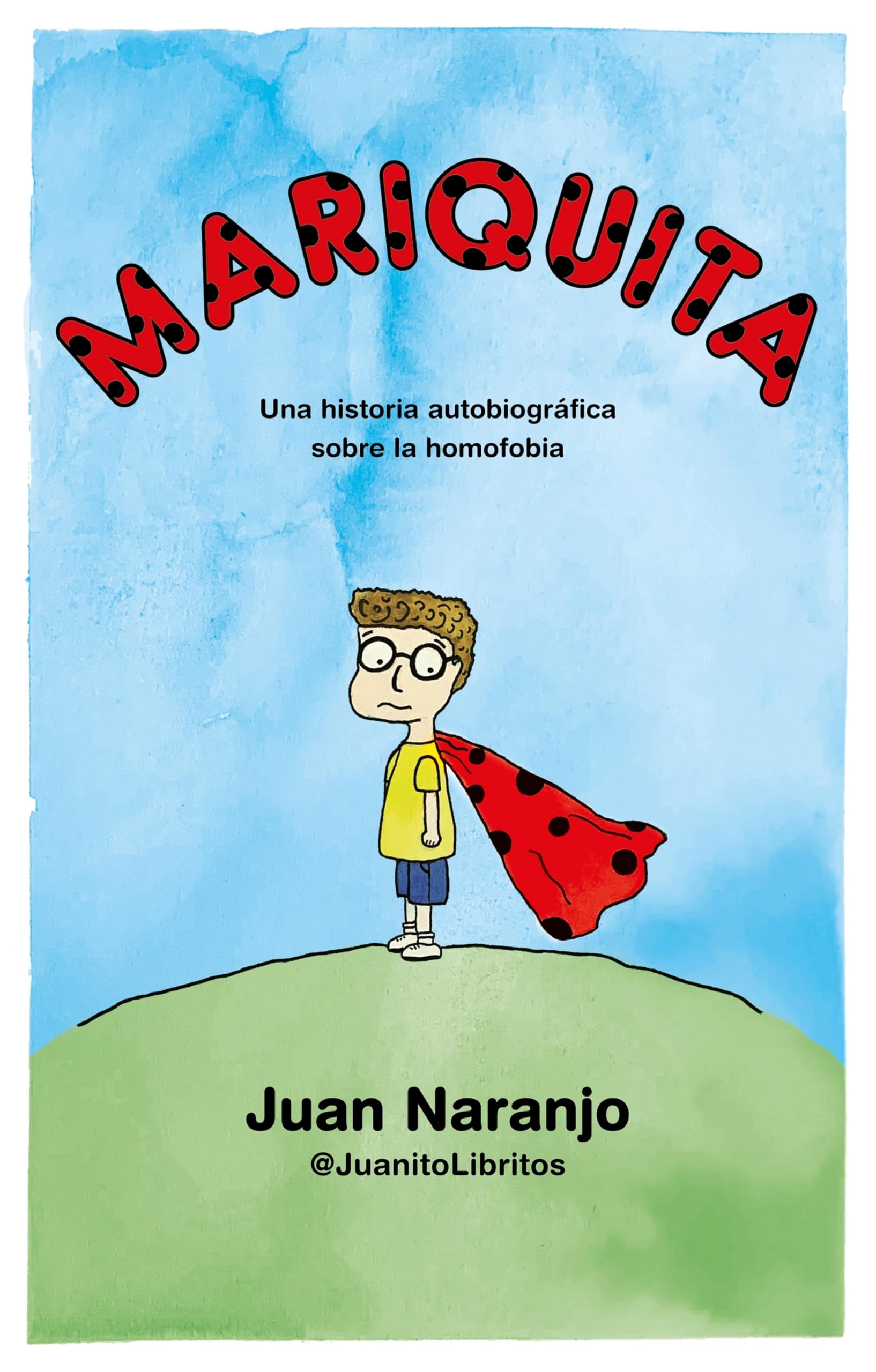 Mariquita : una historia autobiográfica sobre la homofobia LGBTQ+