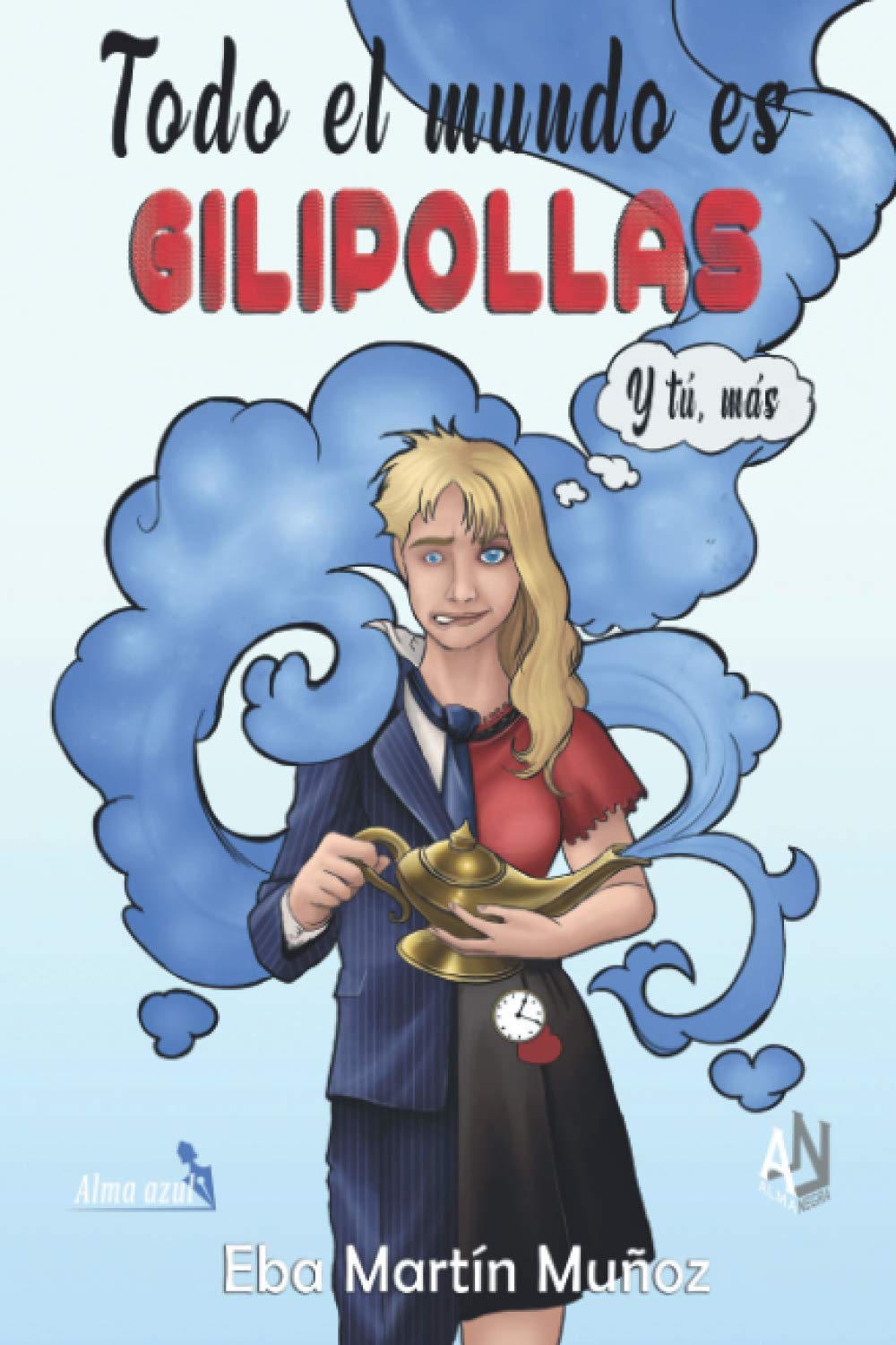 TODO EL MUNDO ES GILIPOLLAS: Y tú, más book