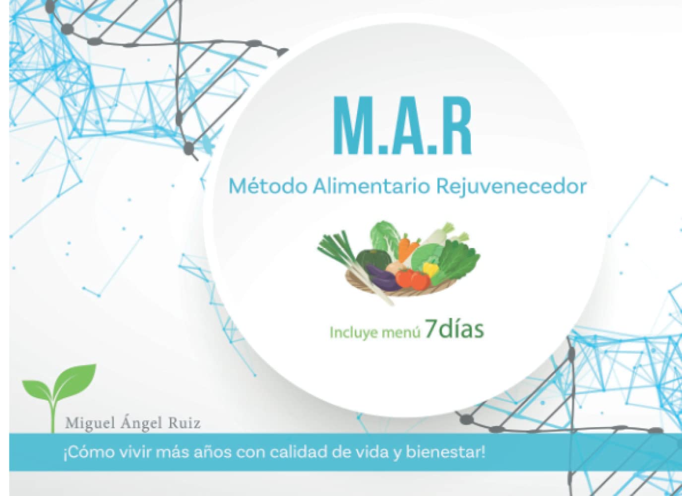 Método Alimentario Rejuvenecedor: Cómo vivir más años con calidad de vida y bienestar book
