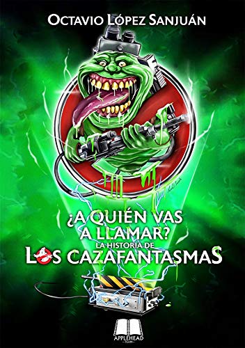 ¿A quién vas a llamar? : la historia de Los Cazafantasmas Film, Art & Culture