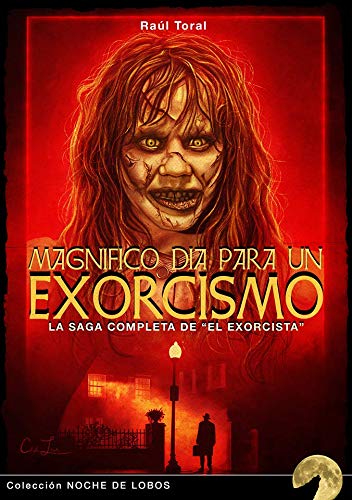 Magnífico día para un exorcismo : la saga completa de "El Exorcista" book