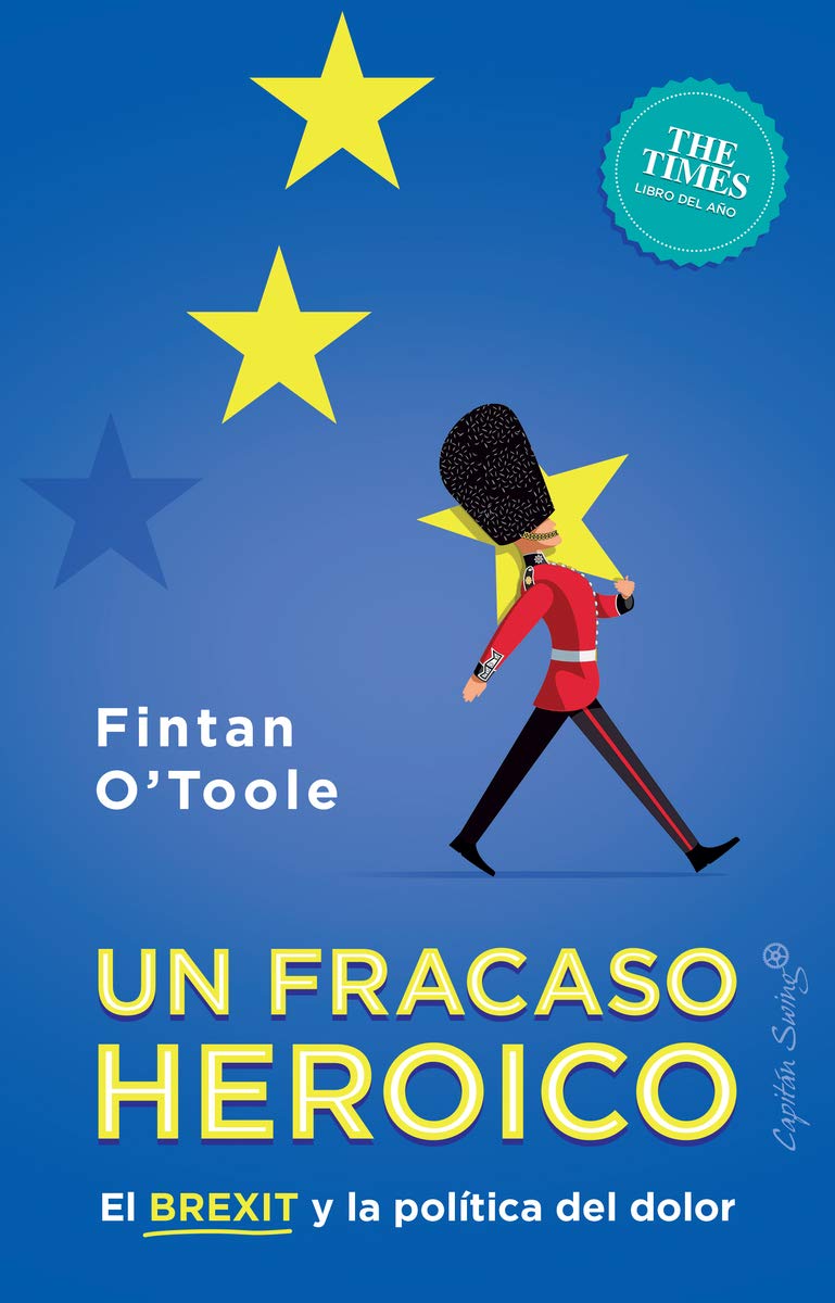 Un fracaso heroico.: El brexit y la política del dolor (Ensayo) Politics & History