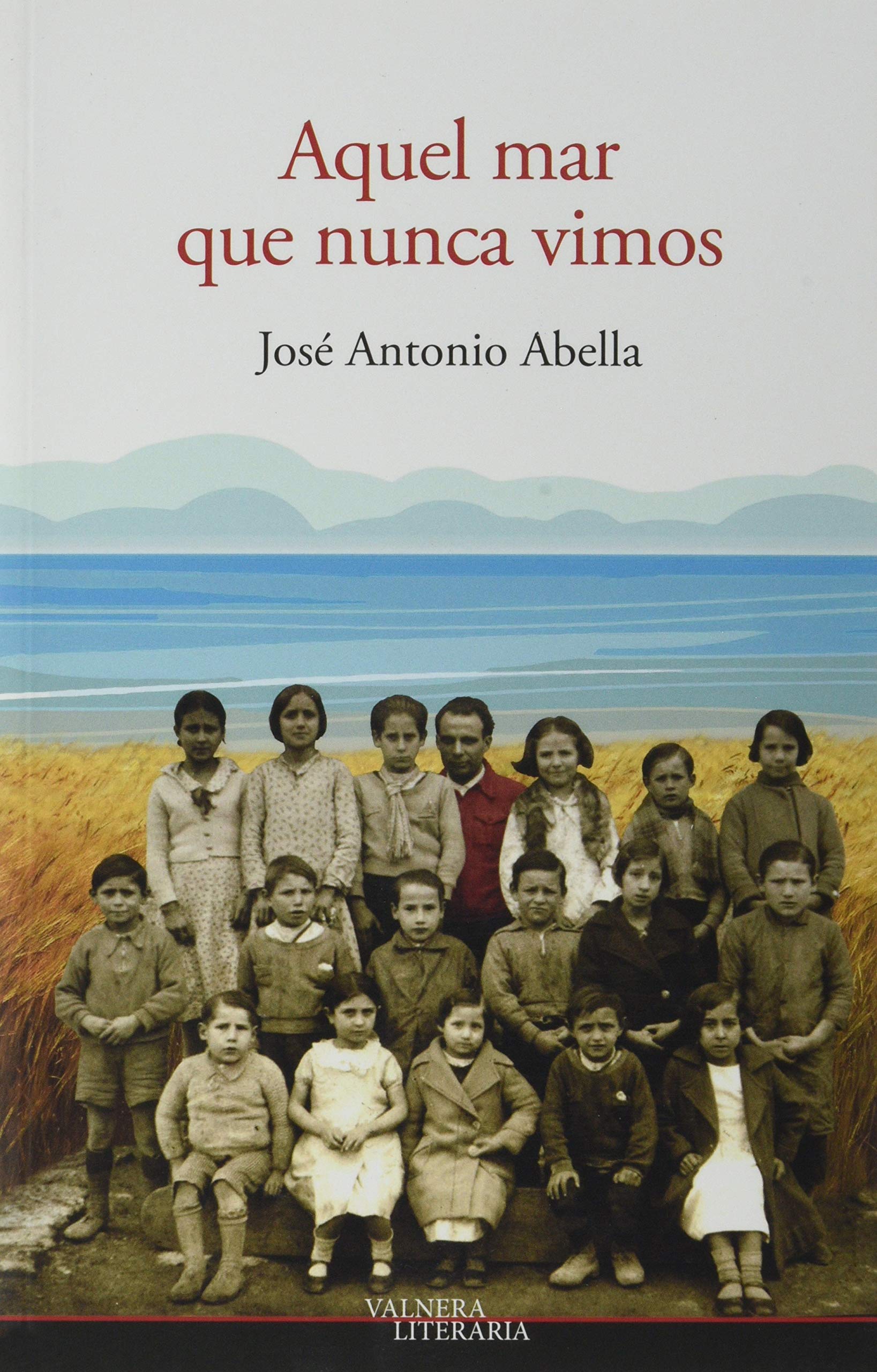 AQUEL MAR QUE NUNCA VIMOS (VALNERA LITERARIA, Band 25) Personalities