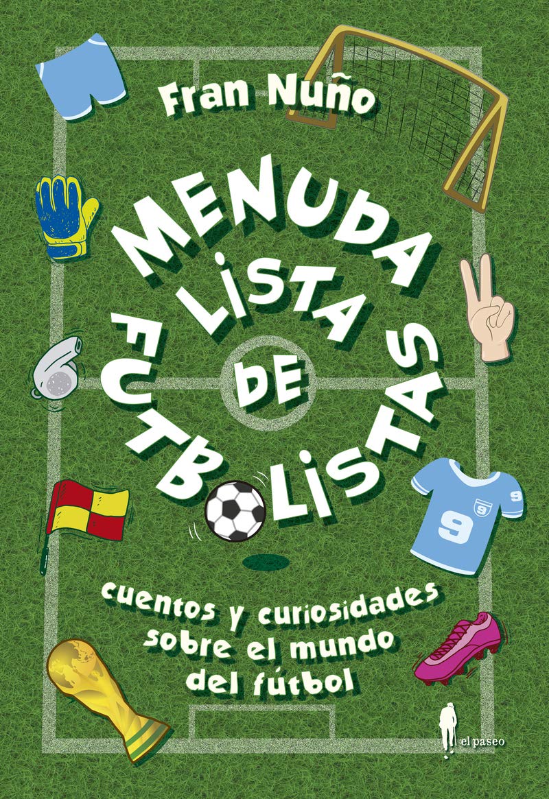 Menuda lista de fútbolistas: Cuentos y curiosidades sobre el mundo del fútbol (d-9-a-99, Band 11) Leisure & Fun