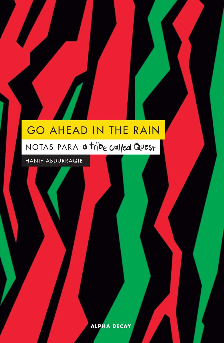 Go ahead in the rain : notas para "A tribe called Quest" Books