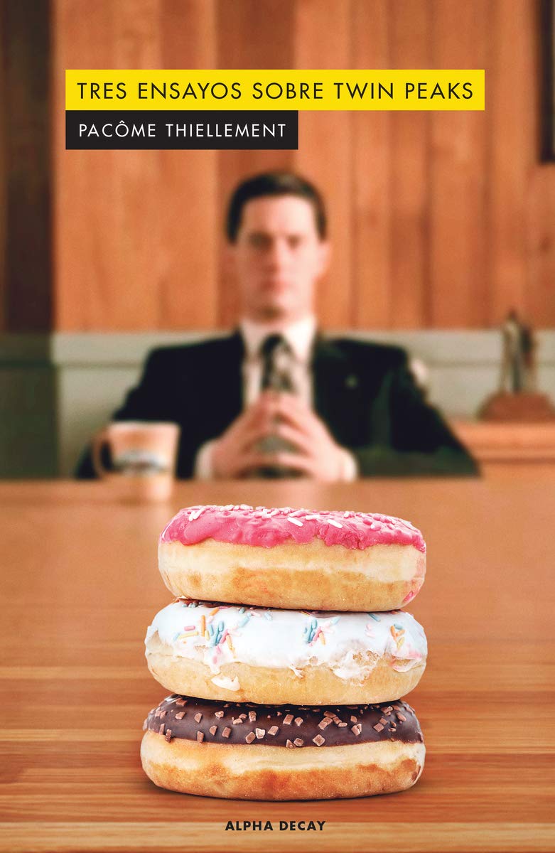 TRES ENSAYOS SOBRE TWIN PEAKS (ALPHA DECAY, Band 131) Books