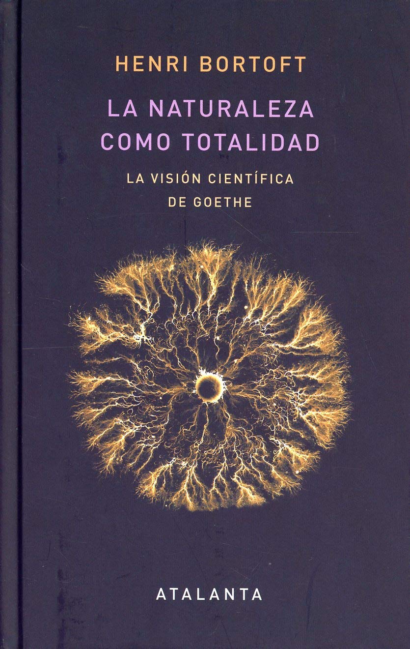 La naturaleza como totalidad: La visión científica de Goethe book