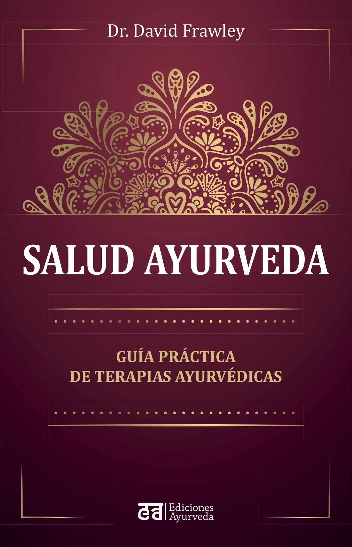 Salud ayurveda: Guia Practica De Terapias Ayurvedicas Health, Nutrition & Fitness