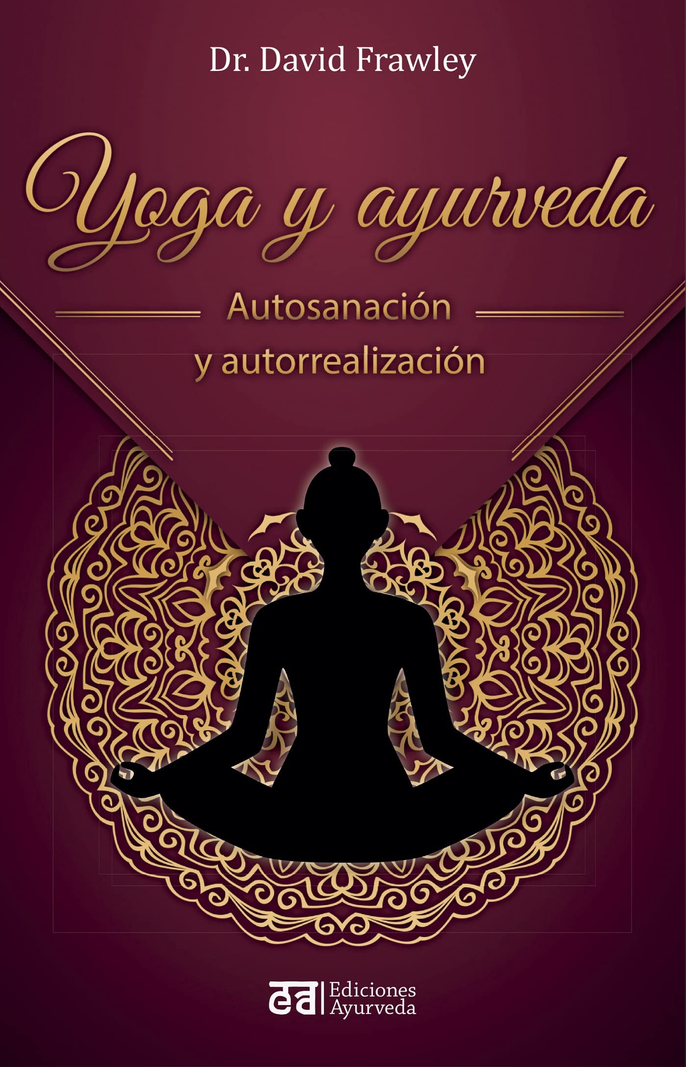 Yoga y ayurveda: Autosanación y autorrealización Health, Nutrition & Fitness