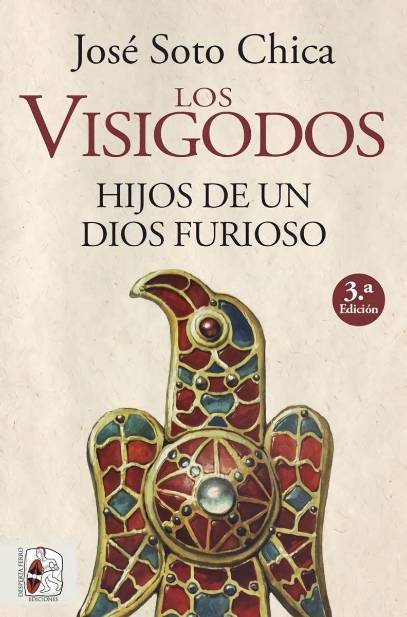 Los visigodos. Hijos de un dios furioso Politics & History