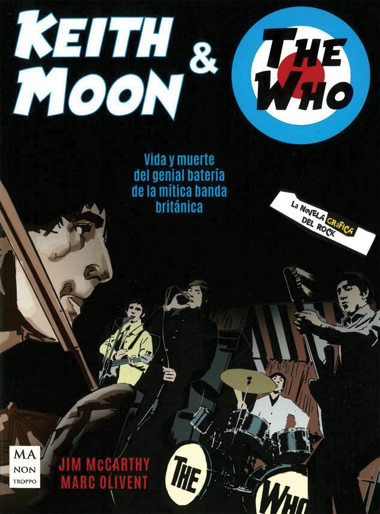 Keith Moon & the Who: Vida Y Muerte del Genial Batería de la Mítica Banda Británica (La novela gráfica del rock) Social Sciences