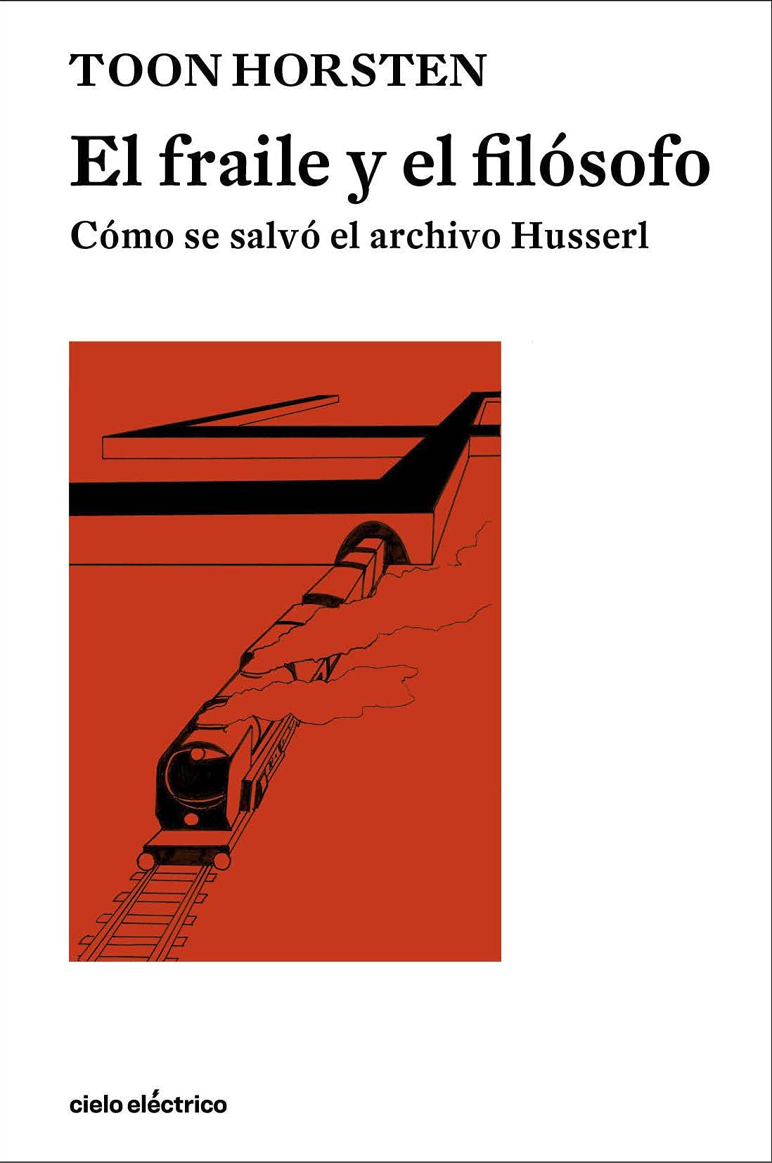 El fraile y el filósofo: Cómo se salvó el archivo Husserl book
