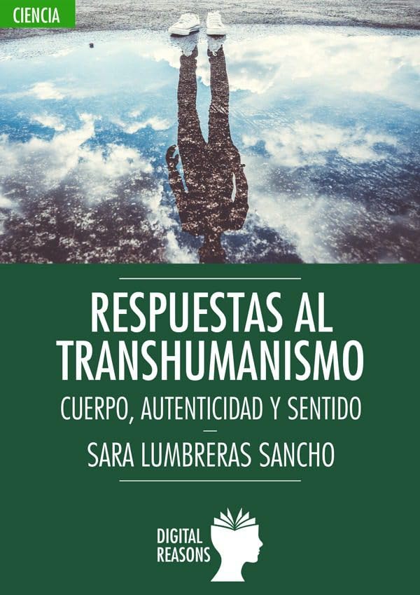 Respuestas al transhumanismo: Cuerpo, autenticidad y sentido book