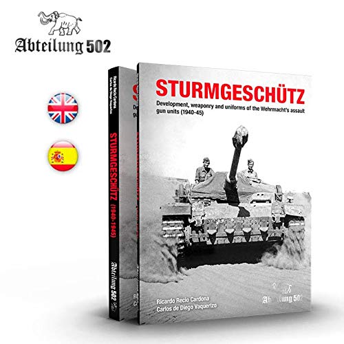 STURMGESCHÜTZ: Development, weaponry and uniforms of the Wehrmacht's assault gun units (1940-45) Politics & History