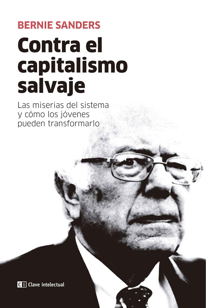 Contra el capitalismo salvaje: Las miserias del sistema y cómo los jóvenes pueden transformarlo book