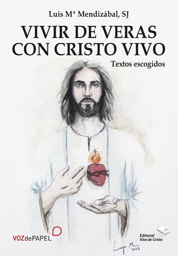 Vivir de verás con Cristo vivo: Textos escogidos book