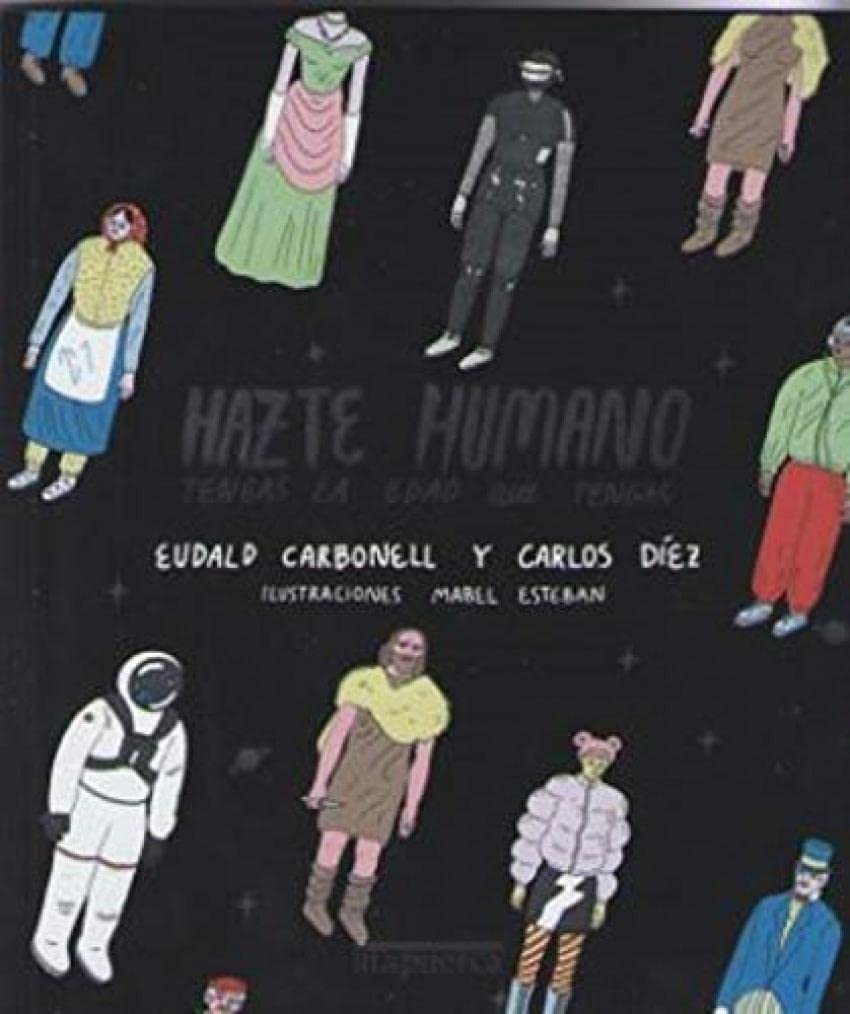 Hazte humano tengas la edad que tengas book