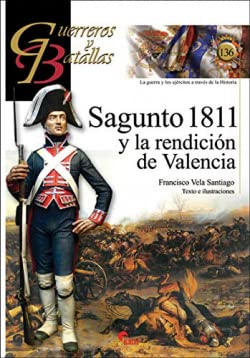 Sagunto 1811 y la rendición de Valencia (Guerreros y Batallas, Band 136) Books