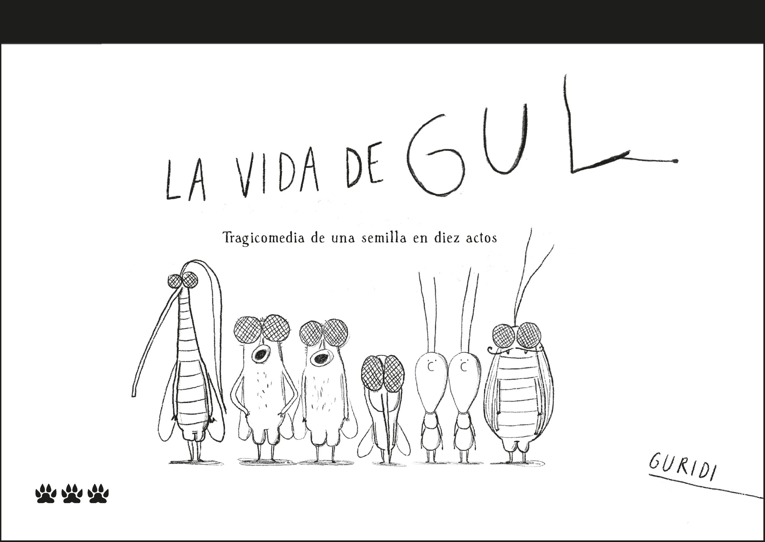 La vida de Gul: Tragicomedia de una semilla en diez actos book