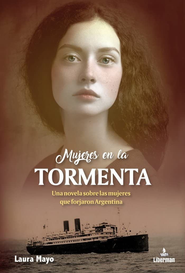 MUJERES EN LA TORMENTA: Una novela sobre las mujeres que forjaron Argentina Contemporary literature