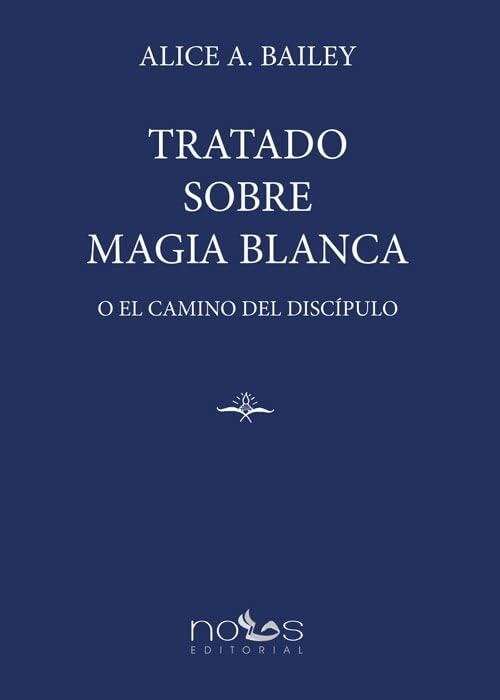 TRATADO SOBRE MAGIA BLANCA: O EL CAMINO DEL DISCÍPULO book