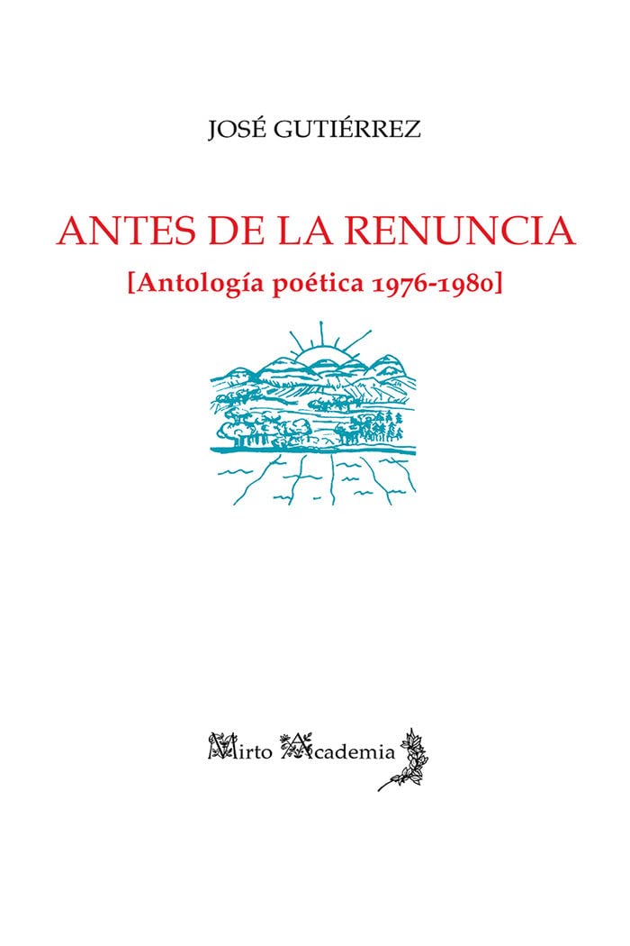 Antes de la renuncia: Antología poética 1976-1980 Books