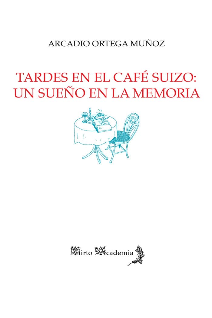 Tardes en el café Suizo: un sueño en la memoria Books