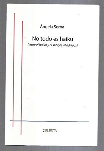 No todo es haiku: (entre el haiku y el senryû, candilejas) (Piel de sal, Band 28) Books