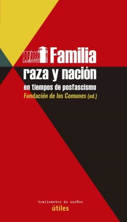Familia, raza y nación en tiempos de posfascismo (Útiles, Band 24) Politics & History